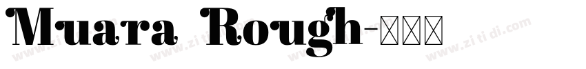 Muara Rough字体转换 Muara Rough字体转换